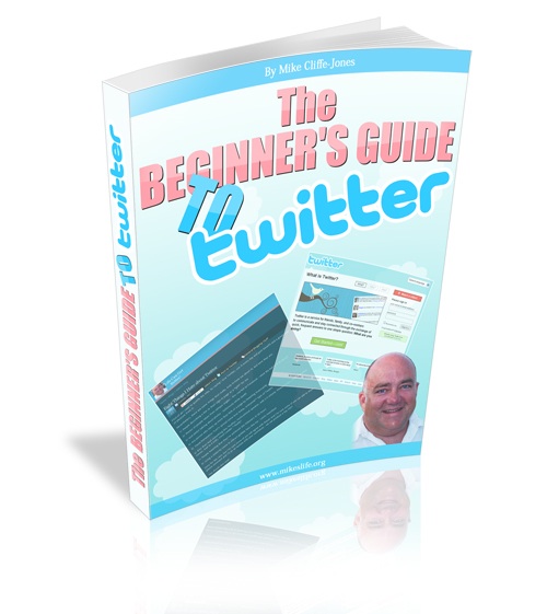 Beginners Guide to Twitter By Mike Cliffe Jones