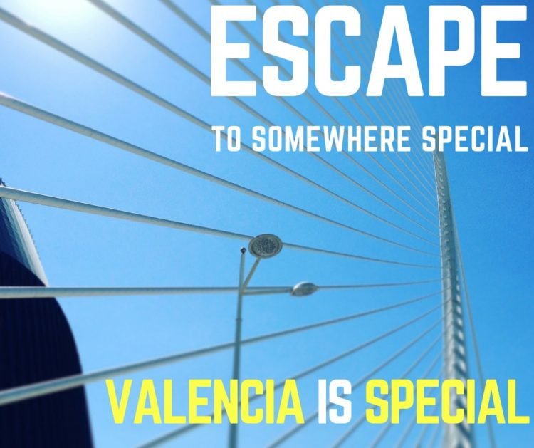 Escape to Somewhere Special, Valencia is Special