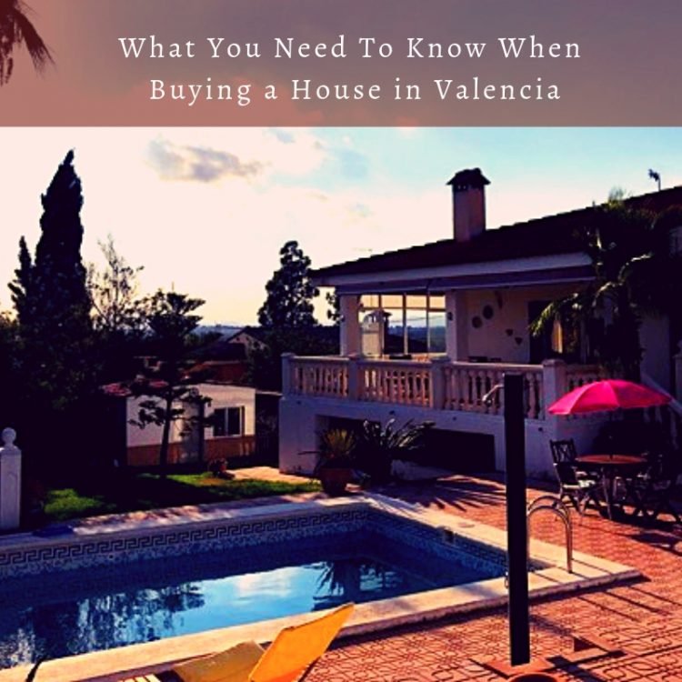 What You Need To Know When Buying a House in Valencia
