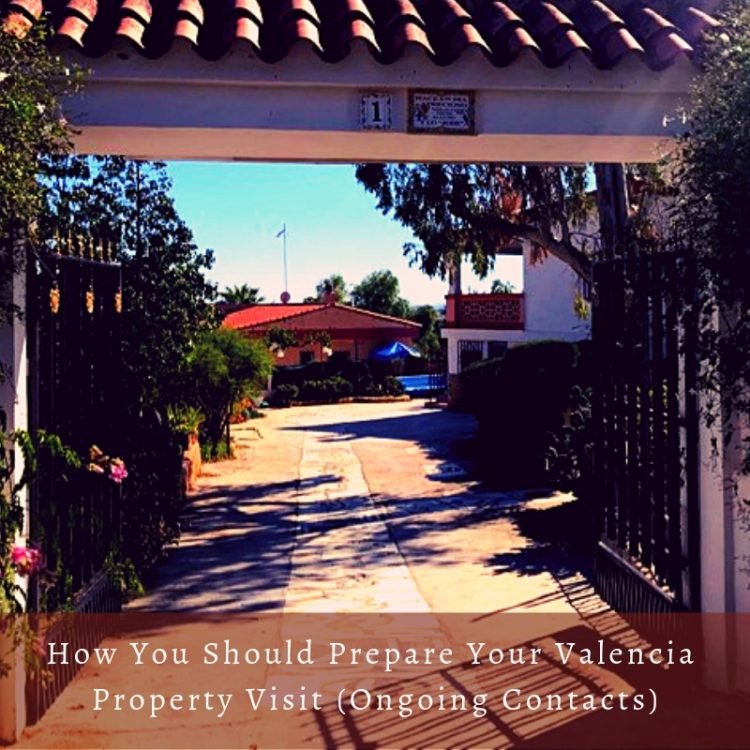 How You Should Prepare Your Valencia Property Visit with Ongoing Contacts