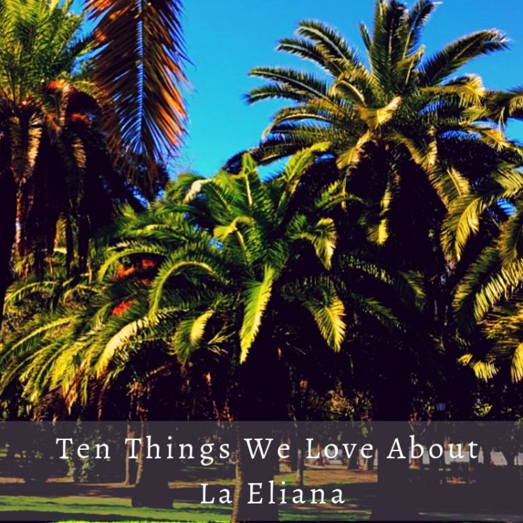 Ten Things We Love About La Eliana