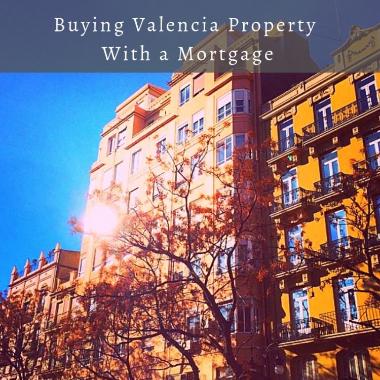 Buying Valencia Property With a Mortgage