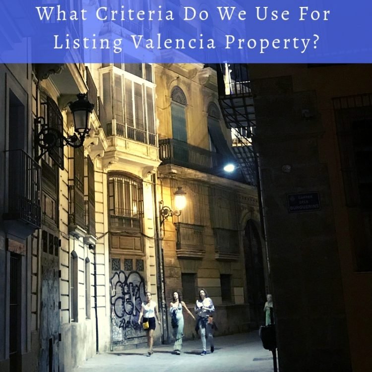 What Criteria Do We Use For Listing Valencia Property?