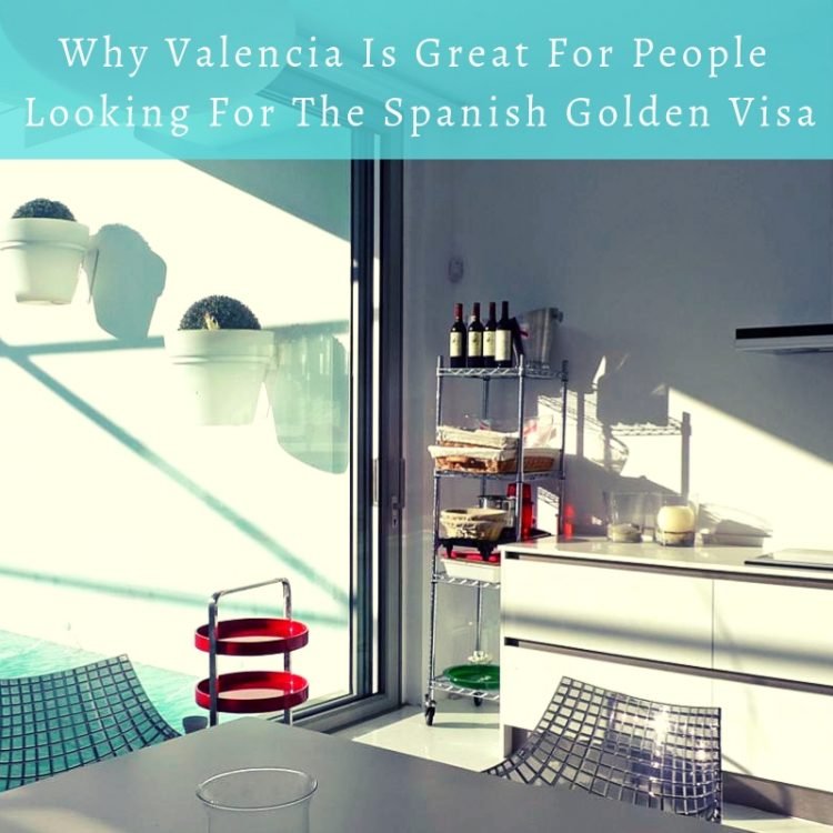 Why Valencia Is Great For People Looking For The Spanish Golden Visa