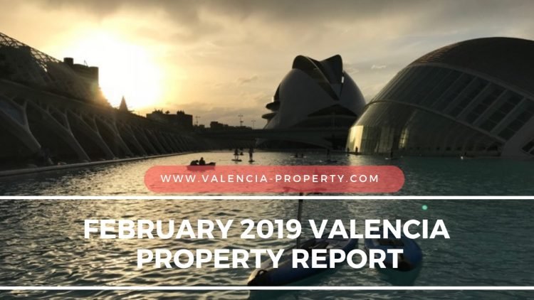 The February 2019 Valencia Property Video Report