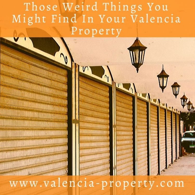 Those Weird Things You Might Find in Your Valencia Property