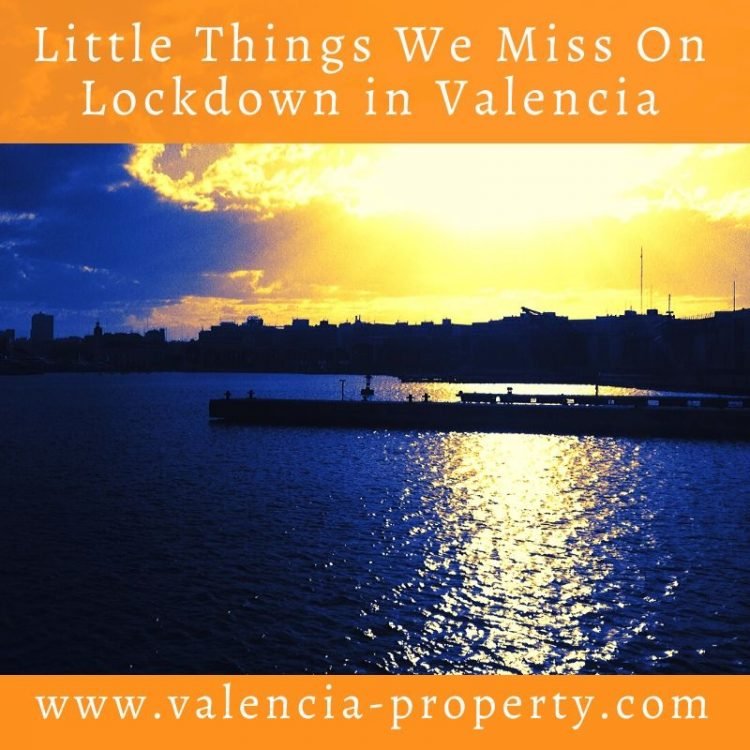 Little Things We Miss On Lockdown in Valencia